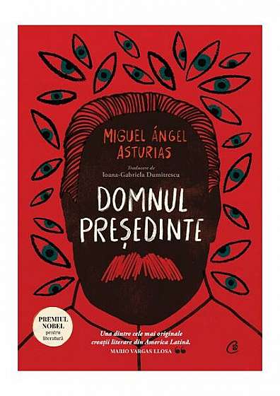 Domnul Președinte - Hardcover - Miguel Ángel Asturias - Curtea Veche