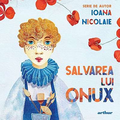 Salvarea lui Onux - Hardcover - Ioana Nicolaie - Arthur