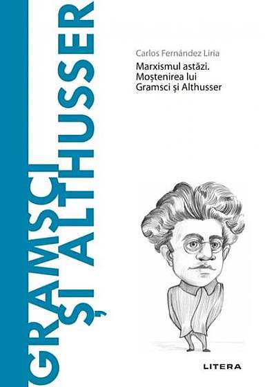 Gramsci și Althusser (Vol. 46) - Hardcover - Carlos Fernández Liria - Litera