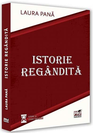 Istorie regândită - Paperback brosat - Laura Pană - Pro Universitaria