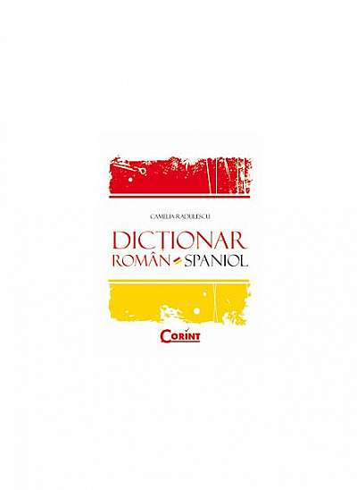 Dictionar roman-spaniol - Paperback - Camelia Rădulescu - Corint