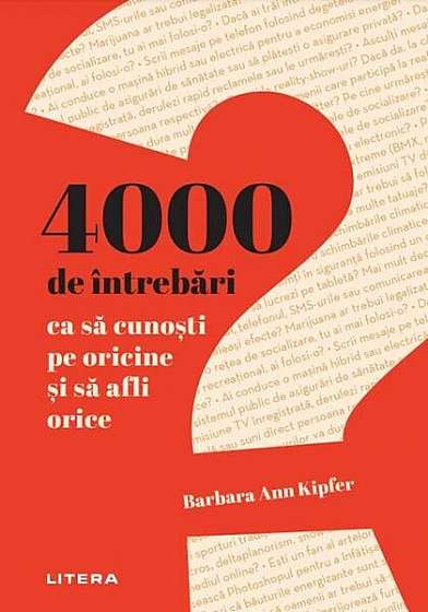 4000 de întrebări ca să cunoști pe oricine și să afli orice - Paperback brosat - Barbara Ann Kipfer - Litera
