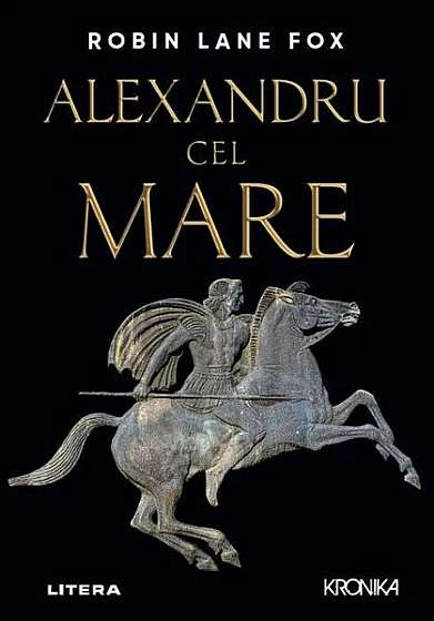 Alexandru cel Mare - Paperback brosat - Robin Lane Fox - Litera