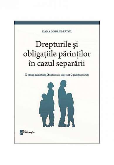 Drepturile și obligațiile părinților în cazul separării - Paperback brosat - Dana Dobrin-Fatol - Hamangiu