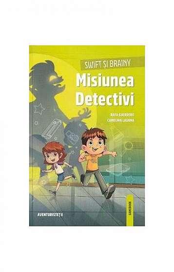 Swift și Brainy: Misiunea detectivi - Paperback brosat - Blanca Álvarez - Linghea