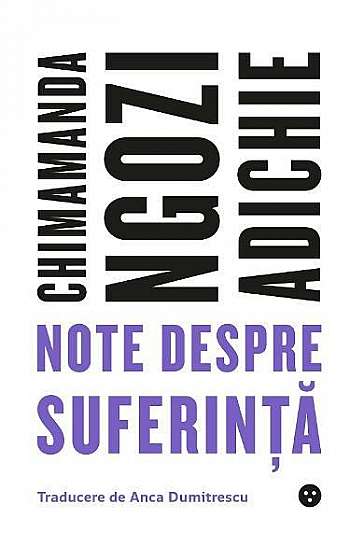 Note despre suferință - Paperback brosat - Chimamanda Ngozi Adichie - Black Button Books