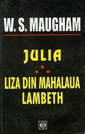 Julia. Liza din mahalaua Lambeth - Paperback brosat - W. Somerset Maugham - Orizonturi