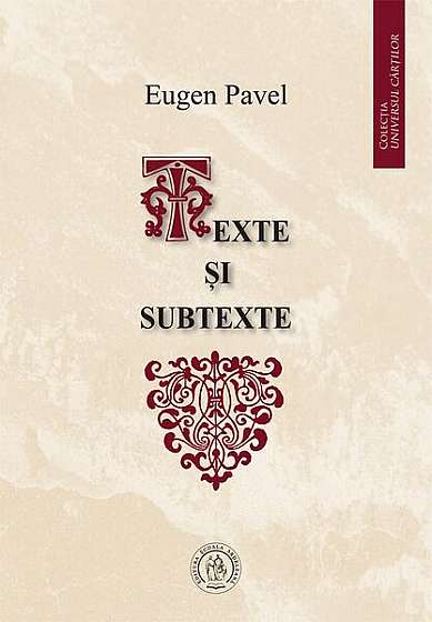 Texte și subtexte - Paperback brosat - Eugen Pavel - Școala Ardeleană