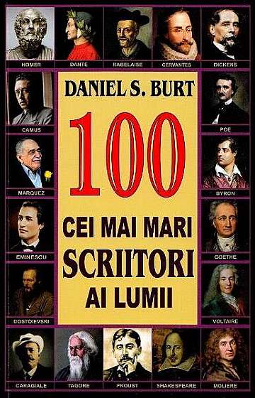100 cei mai mari scriitori ai lumii - Paperback brosat - Daniel S. Burt - Orizonturi