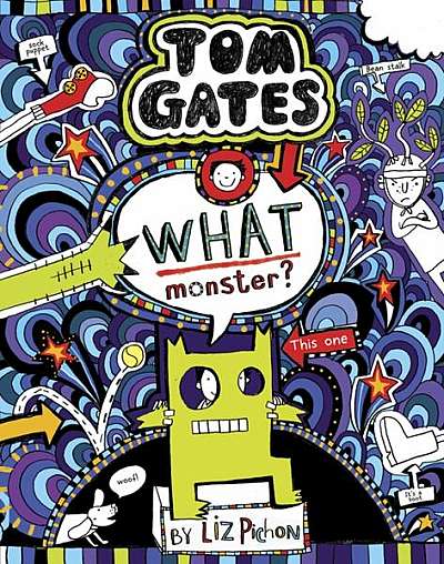 Tom Gates 15: What Monster? - Hardcover - Liz Pichon - Scholastic