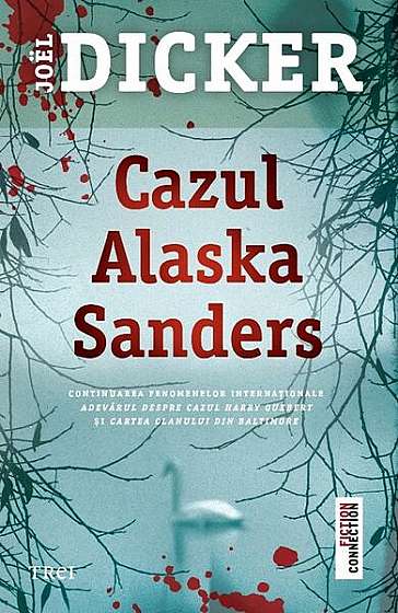 Cazul Alaska Sanders (Vol. III) - Paperback brosat - Joël Dicker - Trei