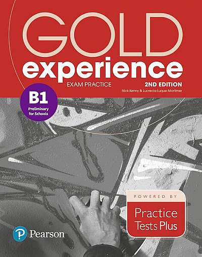 Gold Experience B1 Exam Practice: Cambridge English Preliminary for Schools, 2nd Edition - Paperback - Lucrecia Luque-Mortimer, Nick Kenny - Pearson
