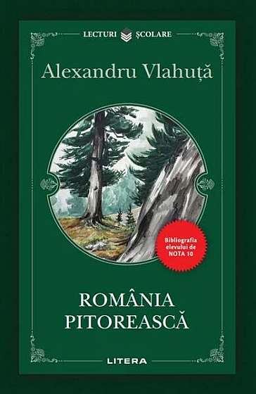 România pitorească - Paperback brosat - Alexandru Vlahuţă - Litera