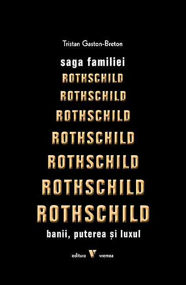 Saga familiei Rothschild - Paperback brosat - Tristan Gaston-Breton - Vremea