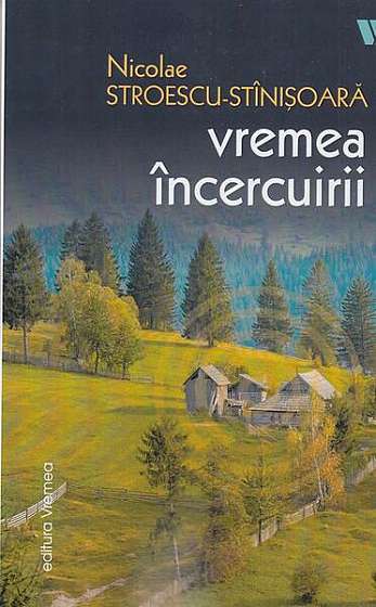 Vremea încercuirii - Paperback brosat - Nicolae Stroescu-Stînișoară - Vremea