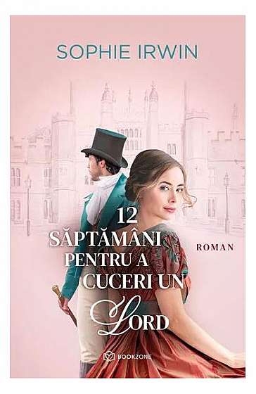 12 săptămâni pentru a cuceri un Lord - Paperback brosat - Sophie Irwin - Bookzone