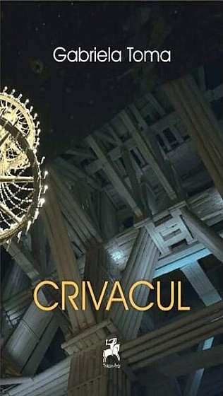 Crivacul - Paperback brosat - Gabriela Toma - Tracus Arte