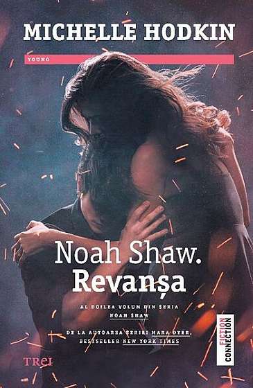 Noah Shaw. Revanșa - Paperback brosat - Michelle Hodkin - Trei