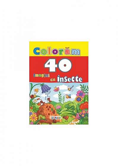 Colorăm. 40 imagini cu insecte - Paperback - *** - Erc Press