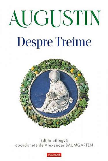 Despre Treime - Hardcover - Sfântul Augustin - Polirom