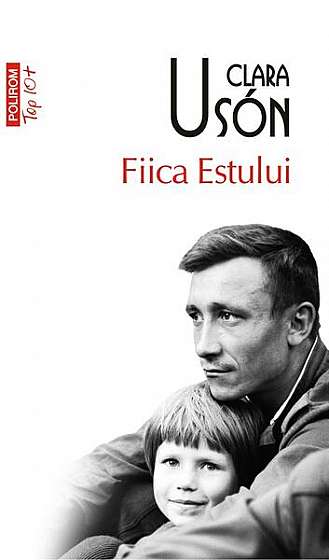 Fiica Estului (Top 10+) - Paperback brosat - Clara Uson - Polirom