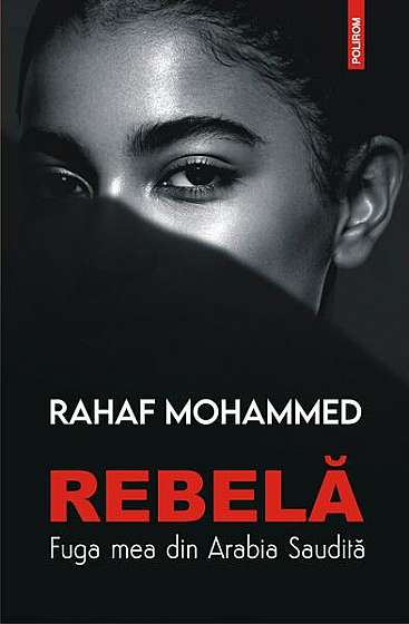 Rebelă - Paperback brosat - Rahaf Mohammed - Polirom