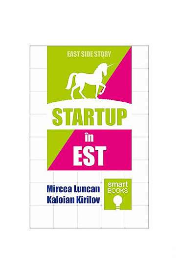 STARTUP în EST - Paperback - Kaloian Kirilov, Mircea Luncan - Tritonic