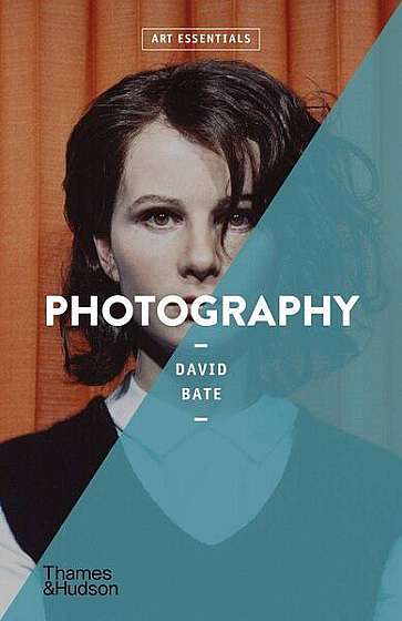 Photography - Paperback brosat - David Bate - Thames & Hudson
