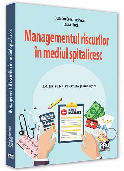 Managementul riscurilor în mediul spitalicesc - Paperback brosat - Dumitru Constantinescu, Laura Dincă - Pro Universitaria