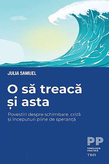 O să treacă și asta - Paperback - Julia Samuels - Trei