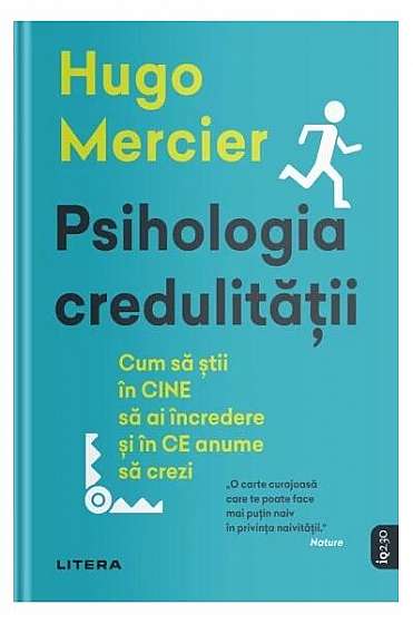 Psihologia credulității - Paperback brosat - Hugo Mercier - Litera