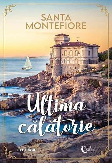 Ultima călătorie - Paperback brosat - Santa Montefiore - Litera