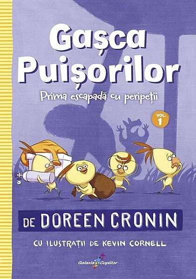 Prima escapadă cu peripeții. Gașca Puișorilor (Vol. 1) - Paperback brosat - Doreen Cronin - Galaxia Copiilor