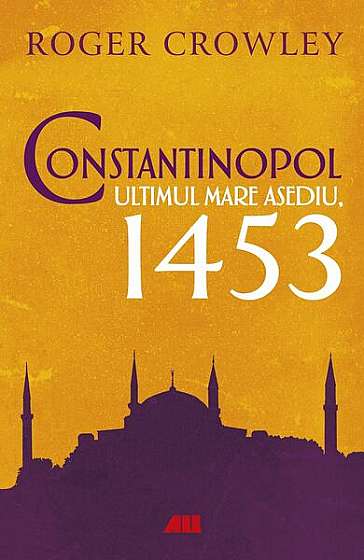 Constantinopol - Paperback brosat - Roger Crowley - All