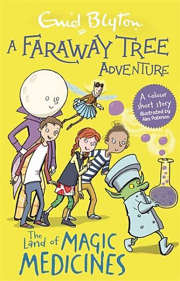 A Faraway Tree Adventure: The Land of Magic Medicines - Paperback - Enid Blyton - Hachette