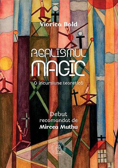 Realismul magic - Paperback brosat - Viorica Bold - Școala Ardeleană