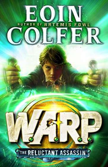 WARP 1: The Reluctant Assassin - Paperback - Eoin Colfer - Penguin Random House Children's UK