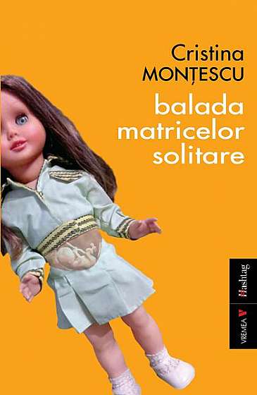 Balada matricelor solitare - Paperback brosat - Cristina Monțescu - Vremea