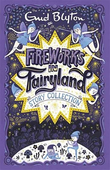 Fireworks in Fairyland Story Collection - Paperback - Enid Blyton - Hachette