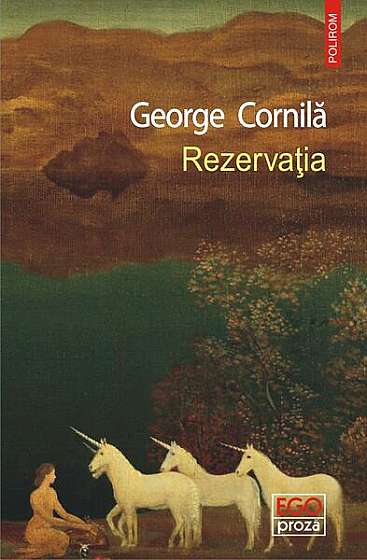 Rezervația - Paperback brosat - George Cornilă - Polirom