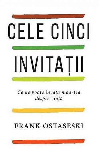Cele cinci invitații - Paperback brosat - Frank Ostaseski - Pagina de psihologie