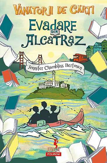 Evadare din Alcatraz. Vânătorii de cărți (Vol. 3) - Paperback brosat - Jennifer Chambliss Bertman - Polirom
