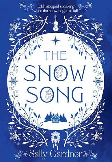 The Snow Song - Hardcover - Sally Gardner - Harper Collins Publishers Ltd.