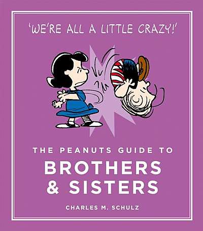 The Peanuts Guide to Brothers and Sisters - Hardcover - Charles M. Schulz - Canongate Books