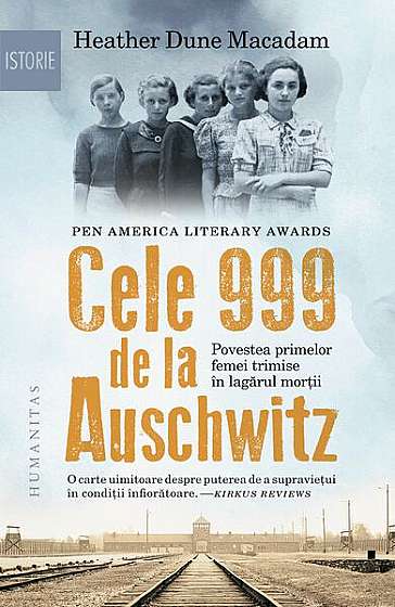 Cele 999 de la Auschwitz - Paperback brosat - Heather Dune Macadam - Humanitas
