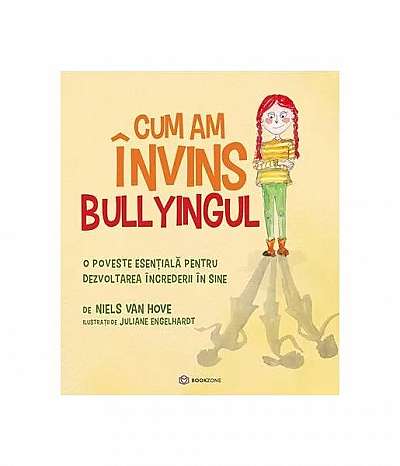 Cum am învins bullyingul (Vol. 4) - Paperback brosat - Niels van Hove - Bookzone