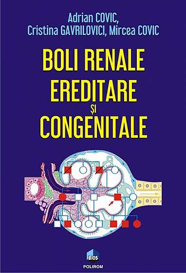 Boli renale ereditare și congenitale - Paperback brosat - Adrian Covic, Mircea Covic, Cristina Gavrilovici - Polirom
