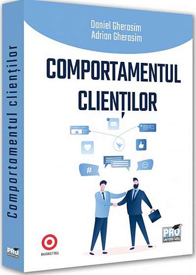 Comportamentul clienților - Paperback brosat - Adrian Gherasim, Daniel Gherasim - Pro Universitaria