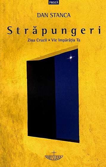 Străpungeri - Paperback brosat - Dan Stanca - Christiana