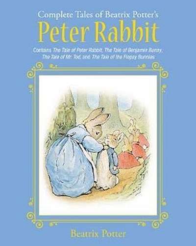 The Complete Tales of Beatrix Potter's Peter Rabbit : Contains The Tale of Peter Rabbit, The Tale of Benjamin Bunny, The Tale of Mr. Tod, and The Tale of the Flopsy Bunnies - Hardcover - Beatrix Potter - Skyhorse Publishing